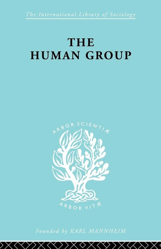 The Human Group (International Library of Sociology)