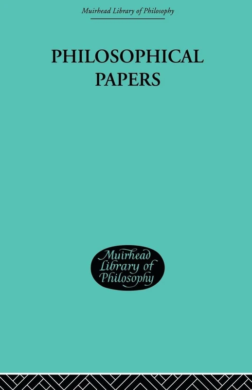 Philosophical Papers (Muirhead Library of Philosophy, 17)