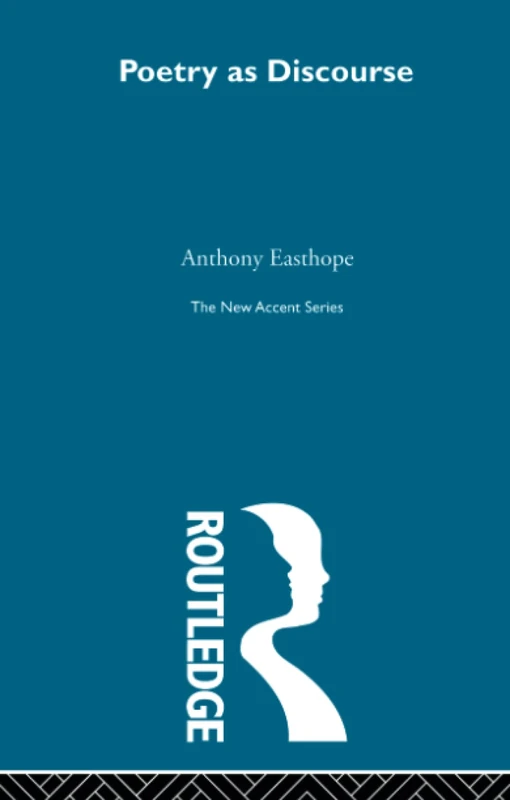 Poetry as Discourse (New Accents)