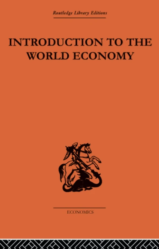 Introduction to the World Economy (Routledge Library Editions, 2)