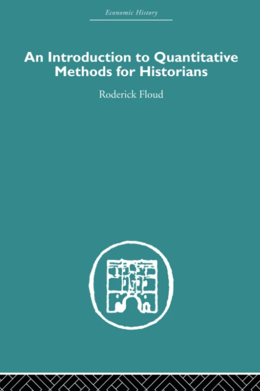 An Introduction to Quantitative Methods for Historians (Economic History)