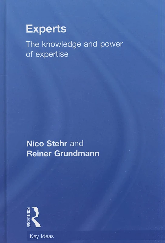 Experts: The Knowledge and Power of Expertise (Key Ideas)