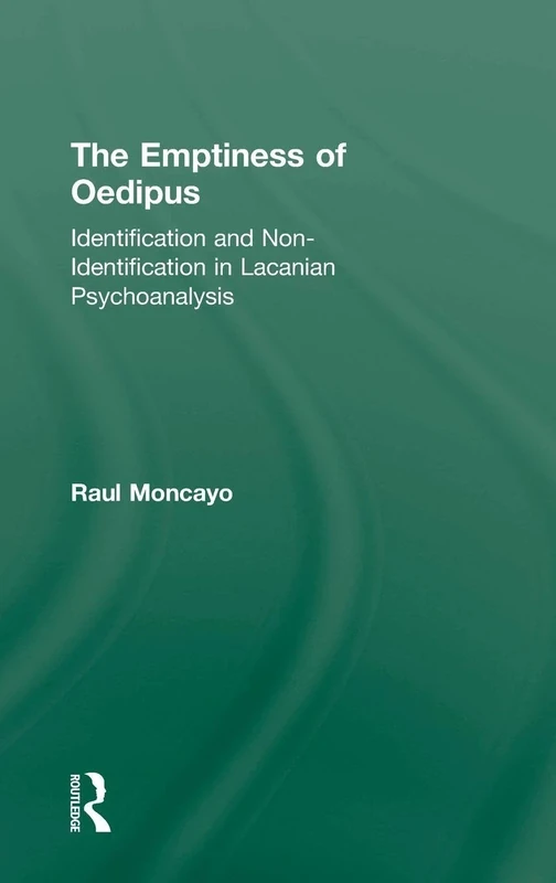 The Emptiness of Oedipus: Identification and Non-Identification in Lacanian Psychoanalysis