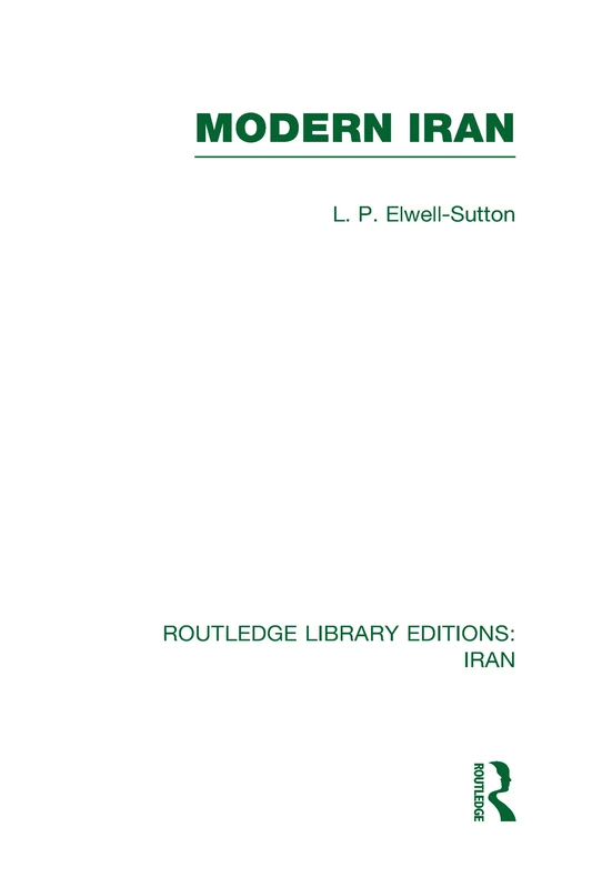 Modern Iran (RLE Iran A) (Routledge Library Editions: Iran)