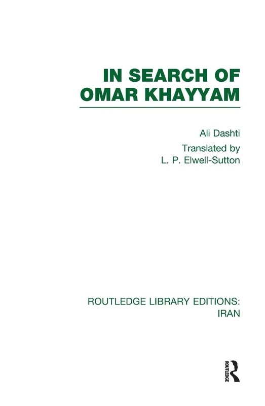 Routledge In Search of Omar Khayyam - Iran Library Edition