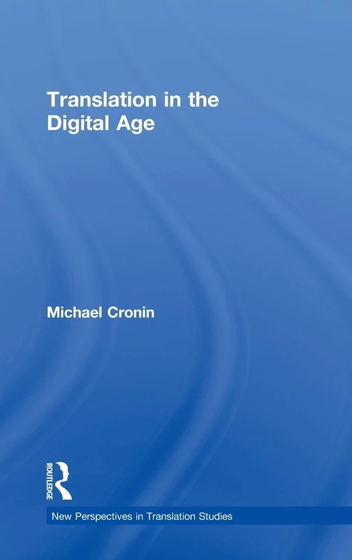 Translation in the Digital Age (New Perspectives in Translation and Interpreting Studies)