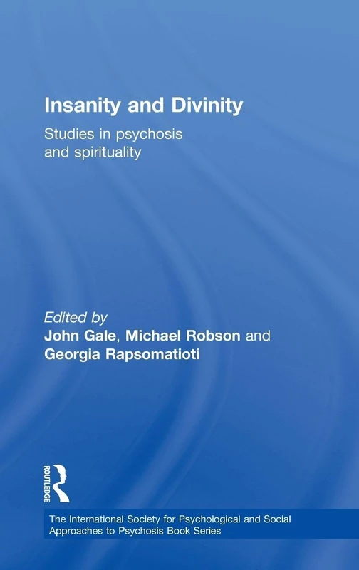 Routledge Insanity and Divinity - Psychosis and Spirituality