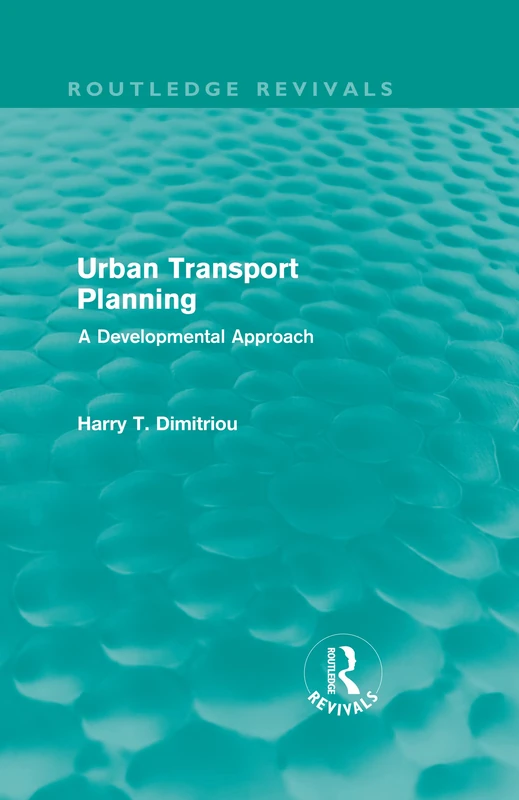 Urban Transport Planning (Routledge Revivals): A developmental approach