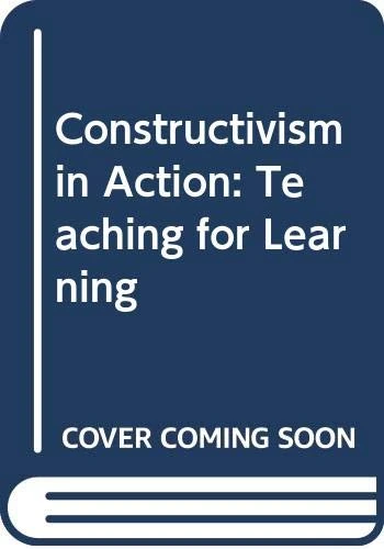 Constructivism in Action: Teaching for Learning - Image 1