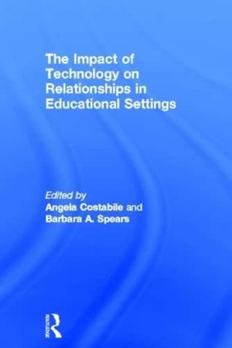 Routledge - Impact of Technology on Relationships in Education