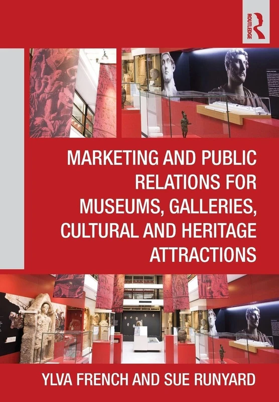 Marketing and Public Relations for Museums, Galleries, Cultural and Heritage Attractions