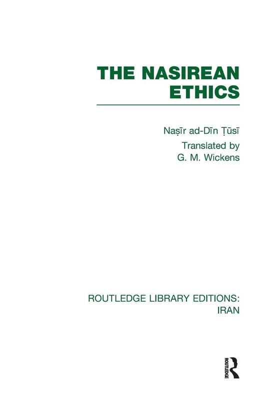 The Nasirean Ethics (RLE Iran C) (Routledge Library Editions: Iran)