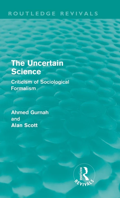 The Uncertain Science: Criticism of Sociological Formalism (Routledge Revivals)