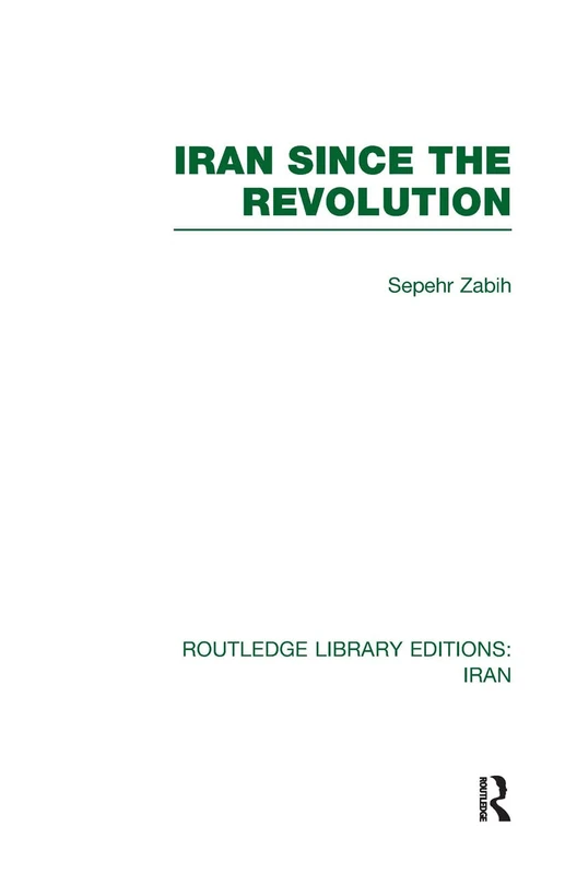 Routledge Iran Since the Revolution - Routledge Library Editions