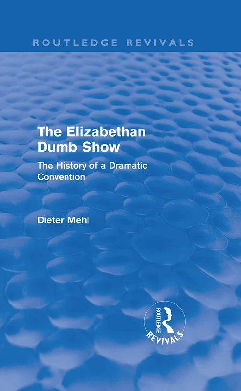 Routledge The Elizabethan Dumb Show - History of Drama Book - Image 1