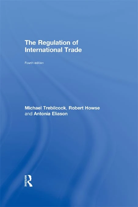 The Regulation of International Trade: 4th Edition