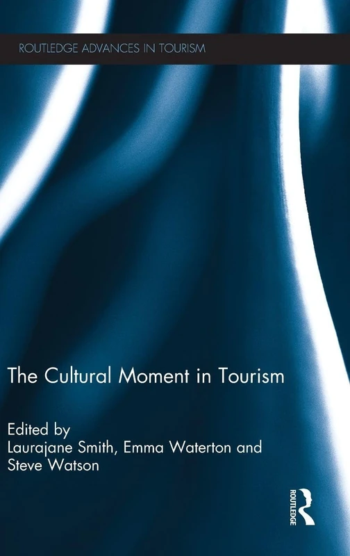 Routledge - The Cultural Moment in Tourism (Advances in Tourism)