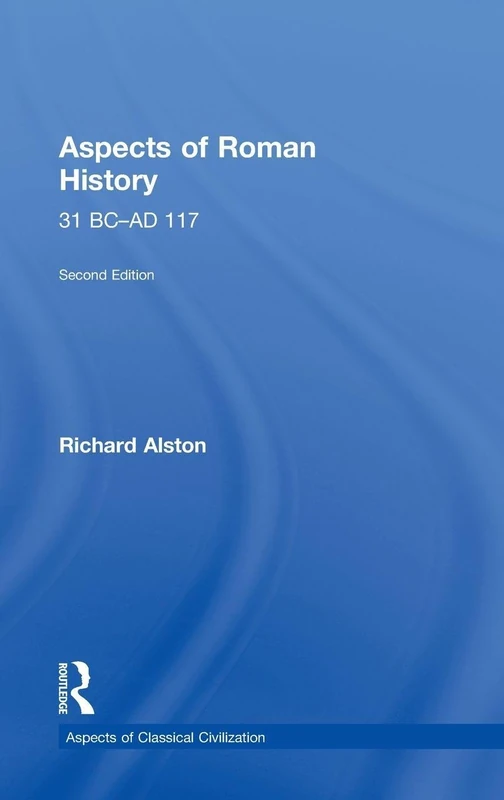 Aspects of Roman History 31 BC-AD 117 (Aspects of Classical Civilization)