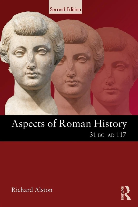 Aspects of Roman History 31 BC-AD 117 (Aspects of Classical Civilization)