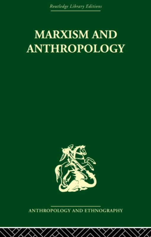 Marxism and Anthropology: The History of a Relationship