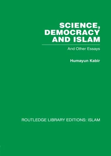 Science, Democracy and Islam: And other essays (Routledge Library Editions: Islam)