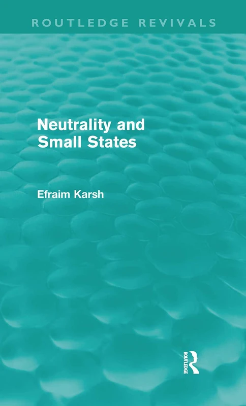 Routledge Neutrality and Small States (Routledge Revivals) Book