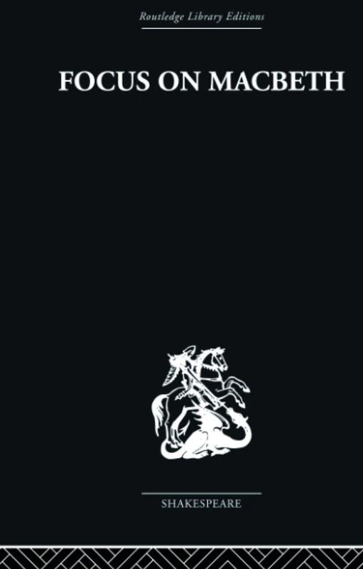 Routledge Focus on Macbeth - Shakespeare Critical Studies