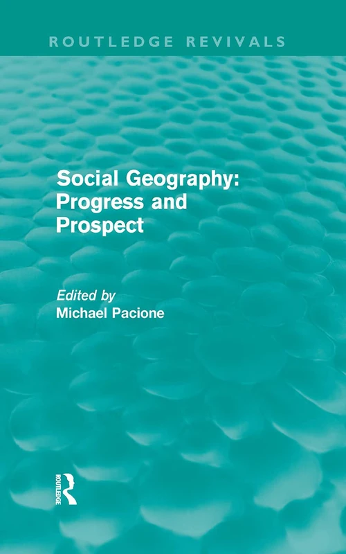 Social Geography (Routledge Revivals): Progress and Prospect