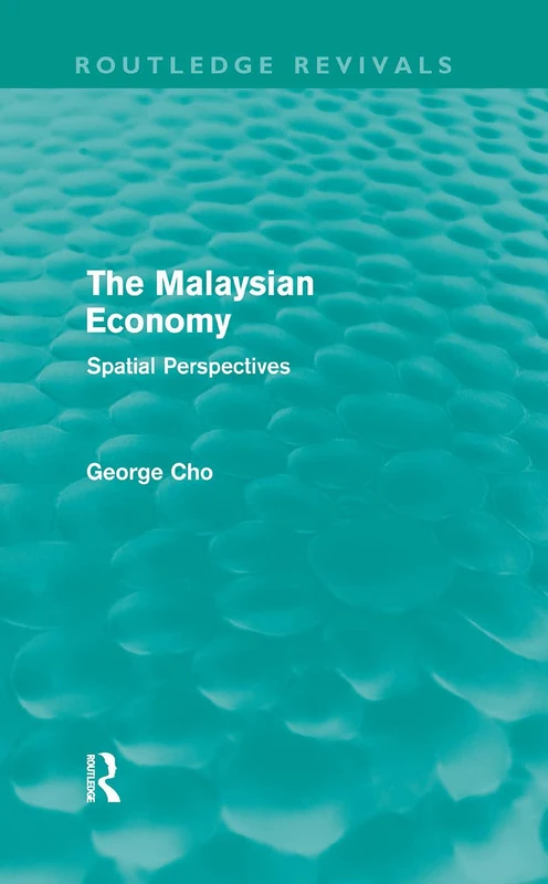 Routledge The Malaysian Economy: Spatial Perspectives Book