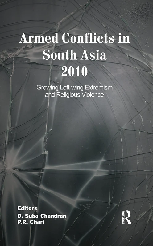 Armed Conflicts in South Asia 2010: Growing Left-wing Extremism and Religious Violence