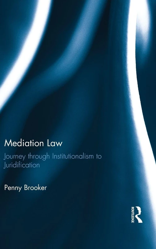 Routledge Mediation Law: Journey through Institutionalism