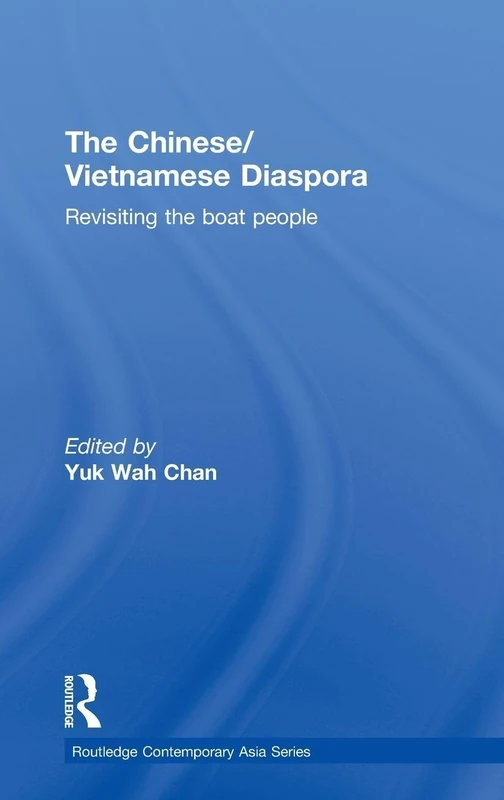 Routledge The Chinese/Vietnamese Diaspora - Boat People Book