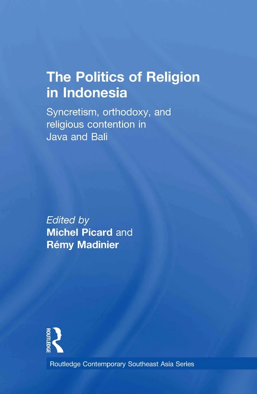 Routledge - The Politics of Religion in Indonesia Book