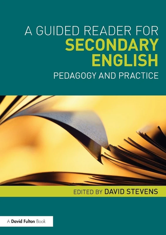 A Guided Reader for Secondary English: Pedagogy and practice