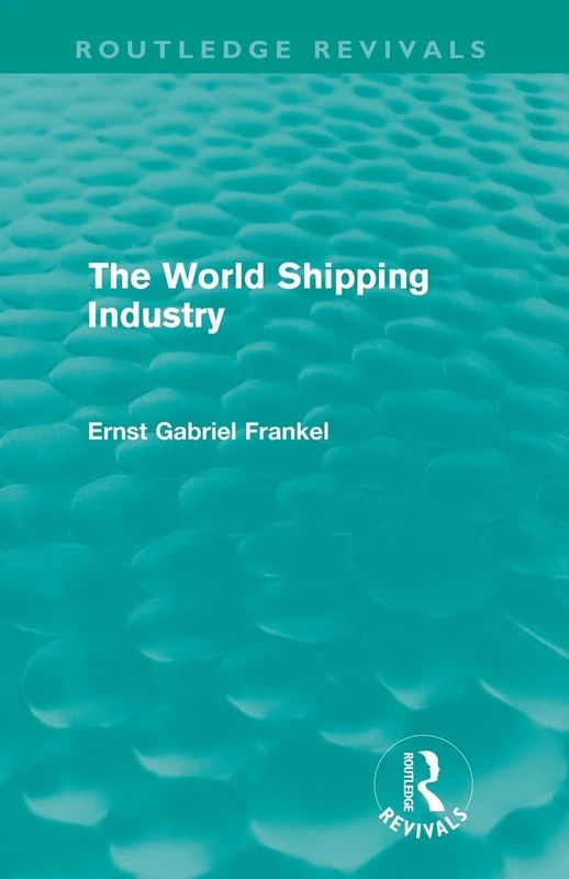 The World Shipping Industry (Routledge Revivals)