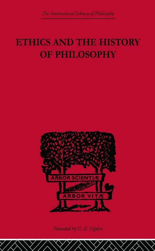 Ethics and the History of Philosophy: Selected Essays (International Library of Philosophy)