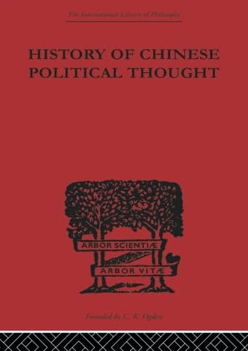 History of Chinese Political Thought: During the Early Tsin Period (International Library of Philosophy)