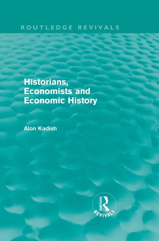 Routledge Historians, Economists, and Economic History Book
