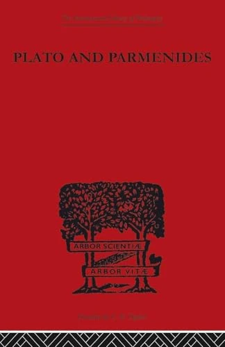 Plato and Parmenides (International Library of Philosophy)