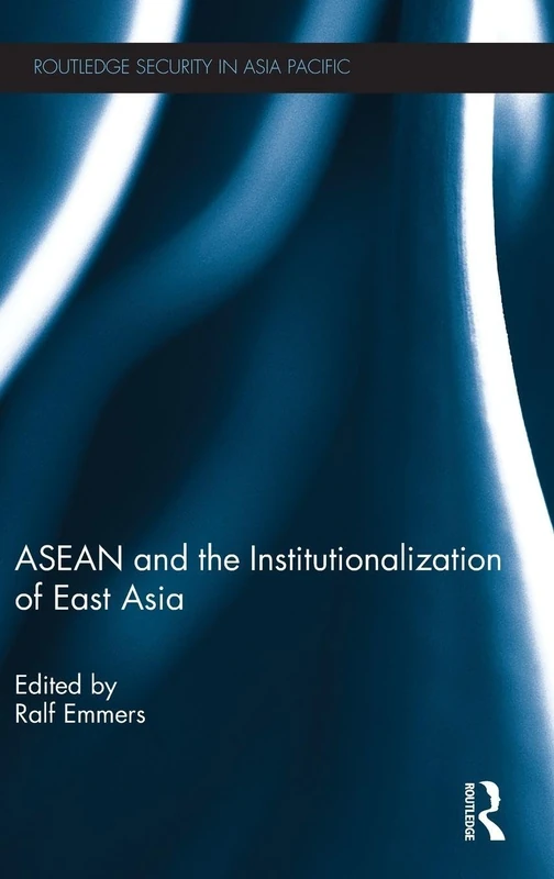 Routledge ASEAN and the Institutionalization of East Asia Book