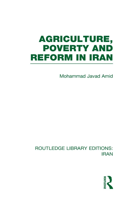 Routledge Agriculture, Poverty and Reform in Iran Book