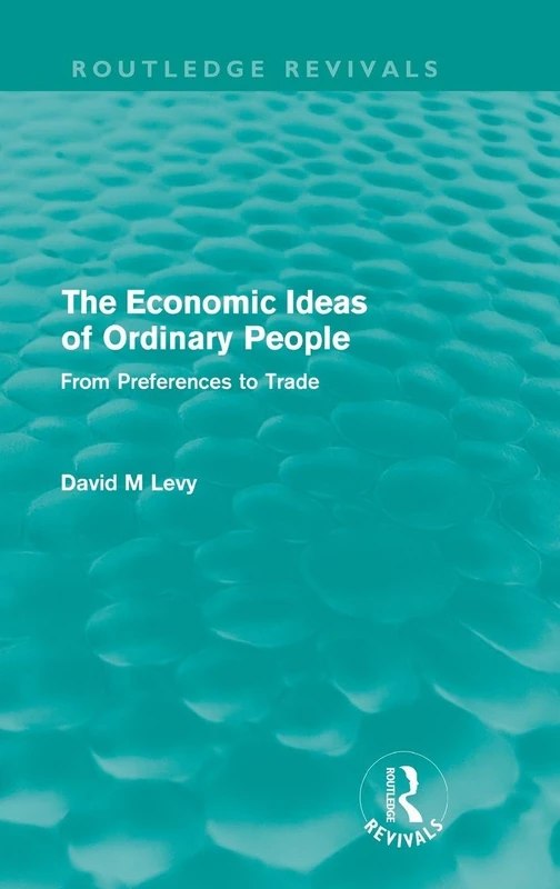 The Economic Ideas of Ordinary People (Routledge Revivals): From preferences to trade - Image 1
