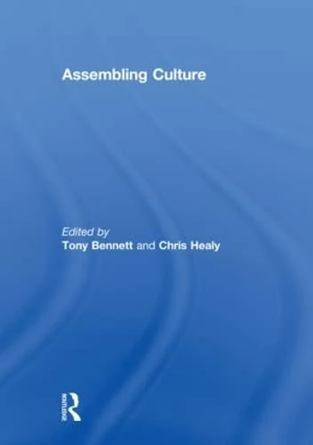 Assembling Culture - Routledge Academic Sociology Book