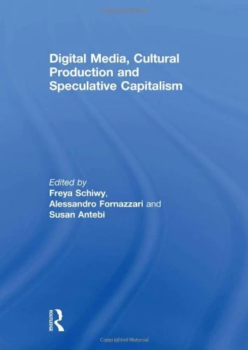 Routledge Digital Media, Cultural Production and Speculative Capitalism