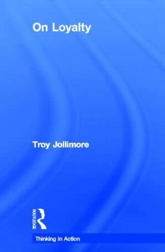 Routledge On Loyalty (Thinking in Action) - Philosophy Book
