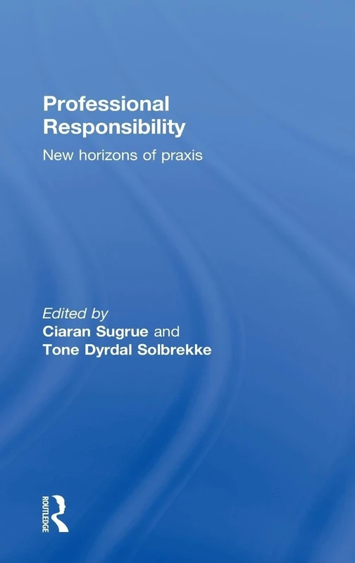 Professional Responsibility: New Horizons of Praxis