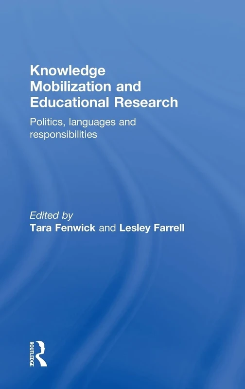 Knowledge Mobilization and Educational Research: Politics, languages and responsibilities