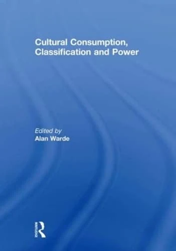 Cultural Consumption, Classification and Power - Image 1