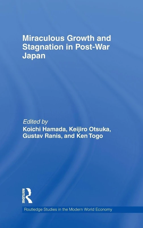 Routledge Miraculous Growth and Stagnation in Post-War Japan