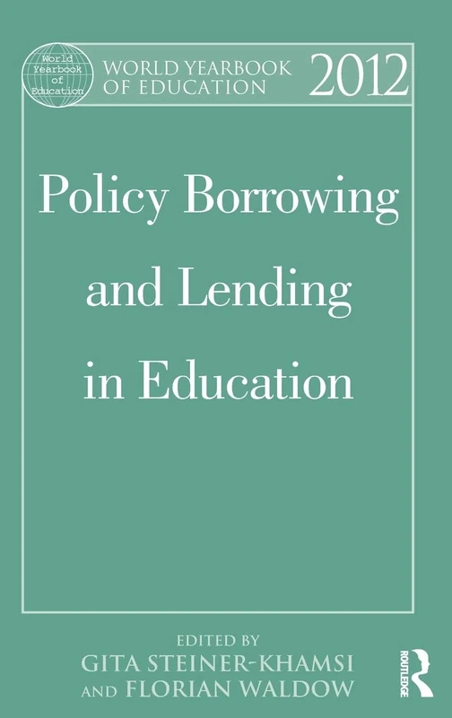 World Yearbook of Education 2012: Policy Borrowing and Lending in Education
